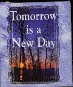 Tomorrow is a New Day