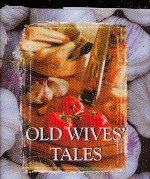 Old wives' tales