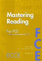 Mastering reading fo FCE with extra practice for ECCE