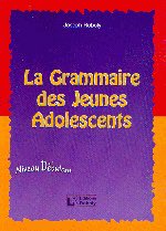 La Grammaire des Jeunes Adolescents Niveau debutant