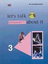 Let's talk about it 3. Agrated series for the improvment of oral and listening skills