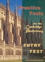 Practice tests for the Cambridge proficiency. Entry test