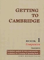 Getting to Cambridge 1. Companion. Teacher's