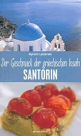 Der Geschmack der griechischen Inseln, Santorin