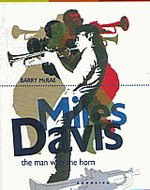 Miles Davis, the man with the horn