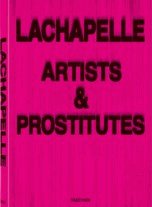 LaChapelle, Artists and Prostitutes