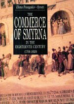 The commerce of Smyrna in the eighteenth century, (1700-1820)