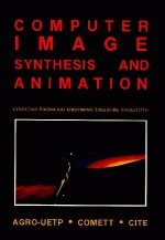 Computer Image Synthesis and Animation