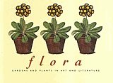 Flora gardens and plants in art and literature