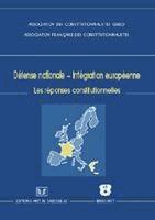Defence nationale - integration europeenne. Les reponses constitutionnelles
