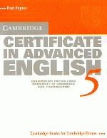 Cambridge certificate in advanced english 5 - Past papers