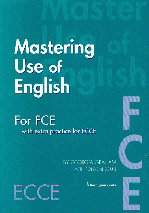 Mastering use of English for FCE with extra practice for ECCE
