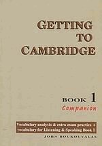 Getting to Cambridge 1. PRE-FCE & FCE Level. Companion