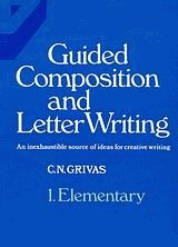 Guided composition and letter writing. 1. Elementary. An inexhaustible source of ideas for creative