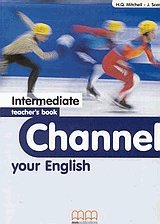 Channel your english intermediate. Teacher's book