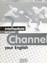 Channel your english intermediate. Test booklet