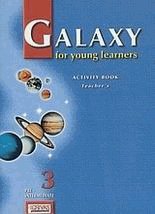 Galaxy for young learners 3. Activity book. Pre-Intermediate. Teacher's