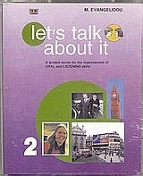 Let's talk about it 2. A graded series for the improvement of Oral and Listening skills