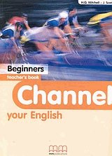 Channel your english beginners. Teacher's book
