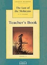 The last of the Mohicans. Level 3. Teacher's book