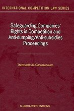 Safeguarding companies' rights in competition and anti-dumping/anti-subsidies proceedings