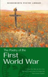 The Wordsworth Book of First World War Poetry
