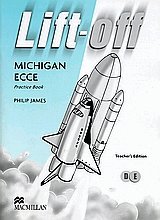 Lift-off. Michigan ECCE. Practice Book. Teacher's Book. D and E Level