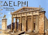 Delphi. Die Monumente einst und jetzt