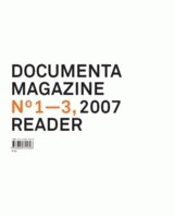 Documenta Magazine No 1-3. 2007 Reader