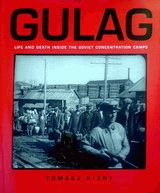 GULAG. Life and death inside the Sowiet concentration camps