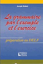 La grammaire par l'example et l'exercices preparation au DELF