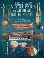 The illustrated encyclopedia of musical instrumentw