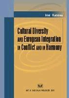 Cultural diversity and european integration in conflict and in harmony