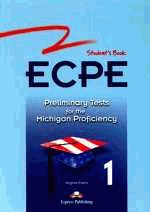 ECPE Preliminary tests for the Michigan Proficiency I Express Publishing